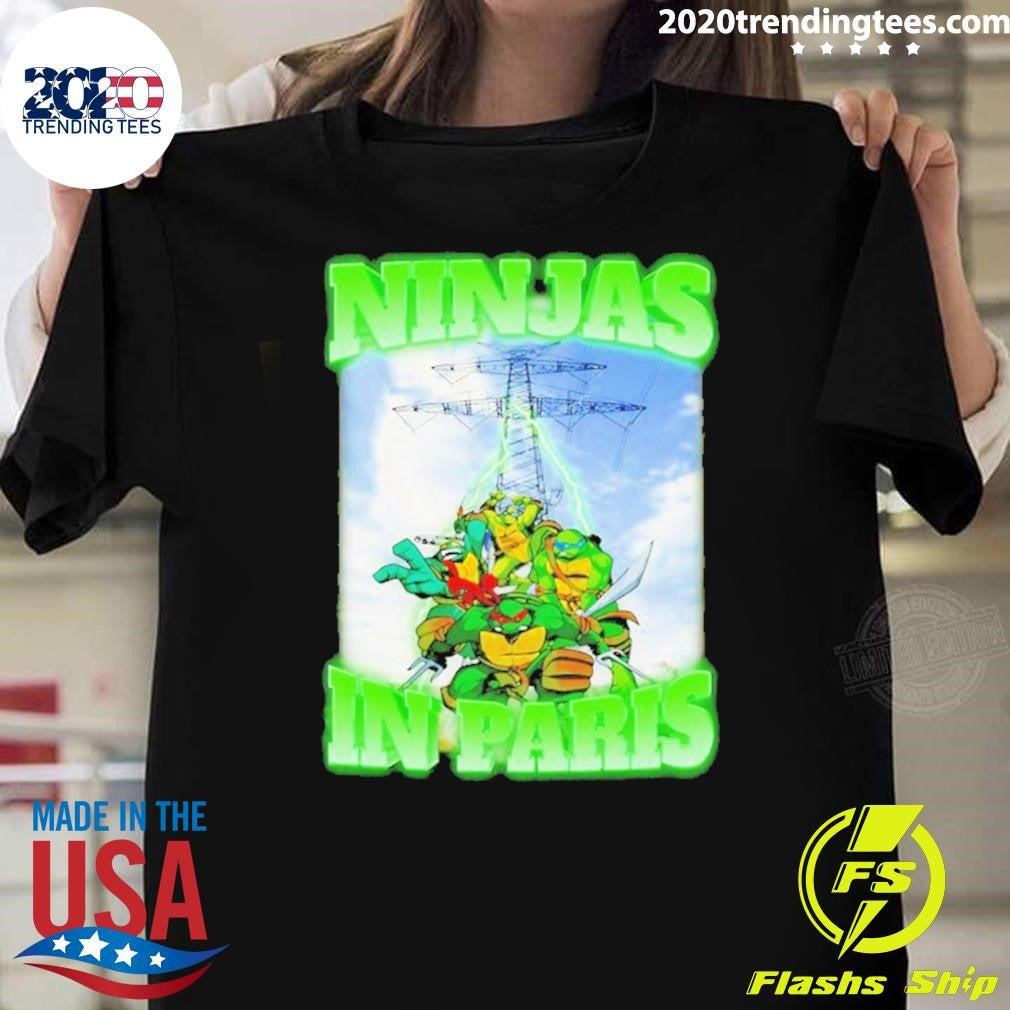 Ultimate Ninjas In Paris Shirt Unisex T-shirt, Sweatshirt, Hoodie, Long Sleeve Tee - T-Shirt, Sweatshirt, Hoodie