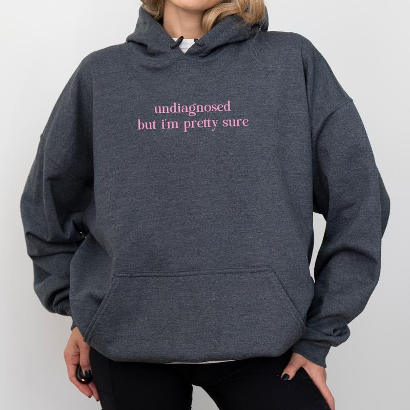 Undiagnosed But Something Ain'T Right Funny Mental Health Overstimulated Tops Anxiety Sarcastic Womenswear T-Shirts, Hoodie, Sweatshirt - T-Shirt, Sweatshirt, Hoodie