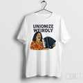 Unionize Weirdly Unisex T-shirt, Sweatshirt, Hoodie, Long Sleeve Tee - T-Shirt, Sweatshirt, Hoodie