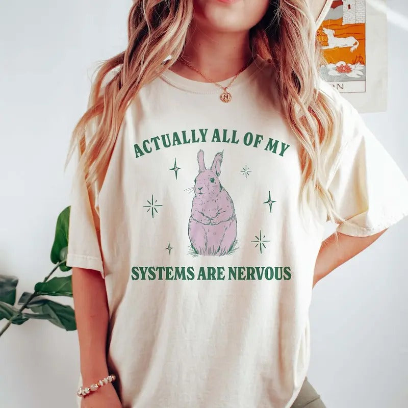 Actually All My Systems Are Nervous Funny Shirt T-Shirts, Hoodie, Sweatshirt - T-Shirt, Sweatshirt, Hoodie