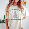 Actually All My Systems Are Nervous Funny Shirt T-Shirts, Hoodie, Sweatshirt - T-Shirt, Sweatshirt, Hoodie