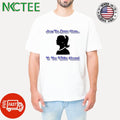 Bellekurve From The Dream House To The White House Harris 2024 Shirt Unisex T-shirt, Sweatshirt, Hoodie, Long Sleeve Tee - T-Shirt, Sweatshirt, Hoodie