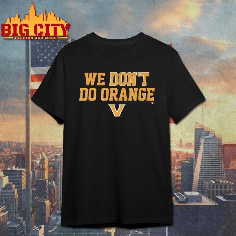Vanderbilt Commodores We Don’t Do Orange shirt Unisex T-shirt, Sweatshirt, Hoodie, Long Sleeve Tee - T-Shirt, Sweatshirt, Hoodie