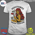 Vasectomies Prevent Abortions Shirt Unisex T-shirt, Sweatshirt, Hoodie, Long Sleeve Tee - T-Shirt, Sweatshirt, Hoodie