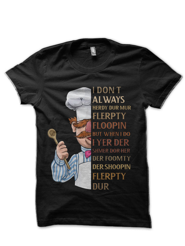Vert Der Ferk I Dont Always Black T-Shirts, Hoodie, Sweatshirt - T-Shirt, Sweatshirt, Hoodie
