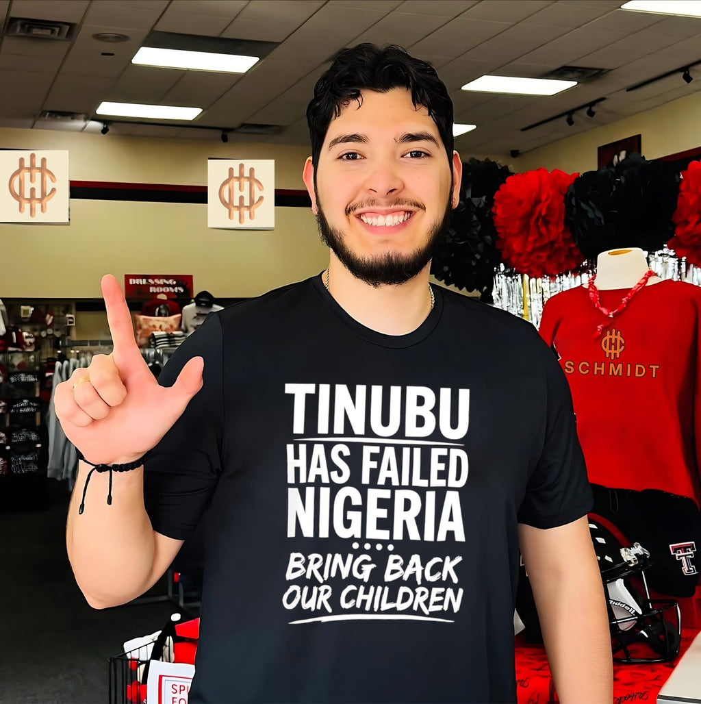 VeryDarkMan Tinubu Has Failed Nigerian Bring Back Our Children Shirt Unisex T-shirt, Sweatshirt, Hoodie, Long Sleeve Tee - T-Shirt, Sweatshirt, Hoodie