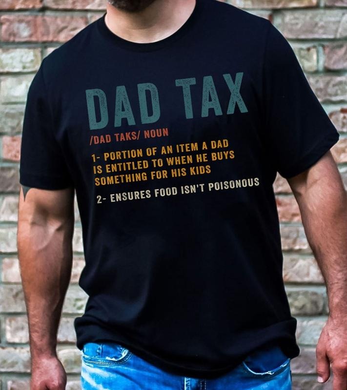 Vintage Dad Tax Shirt Funny Dad Tax Dad Tax Noun Shirt T-Shirts, Hoodie, Sweatshirt - T-Shirt, Sweatshirt, Hoodie