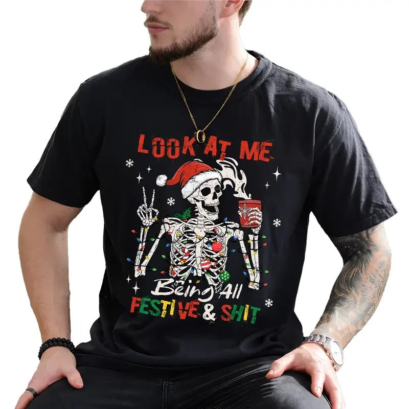 Vintage Funny Me Being All Festive Shirt Sarcastic Skeleton Unhinged Funny Him T-Shirts, Hoodie, Sweatshirt - T-Shirt, Sweatshirt, Hoodie