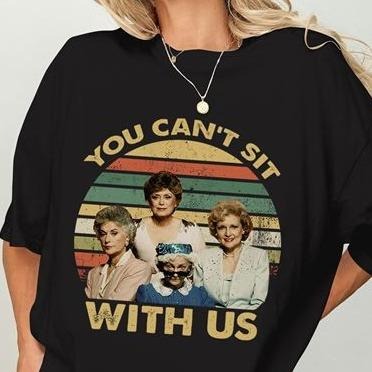 Vintage Golden You Can'T Sit Us Shirt Blanche Devereaux Dorothy Zbornak Sophia Petrillo Rose Nylund Lovers T-Shirts, Hoodie, Sweatshirt - T-Shirt, Sweatshirt, Hoodie