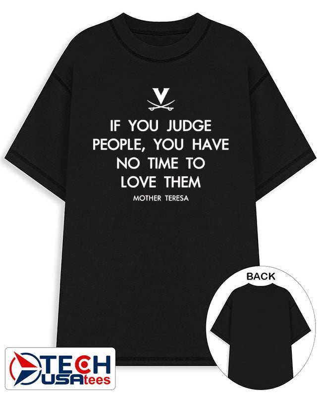 Virginia Cavaliers if you judge people you have no time to love them mother teresa shirt Unisex T-shirt, Sweatshirt, Hoodie, Long Sleeve Tee - T-Shirt, Sweatshirt, Hoodie