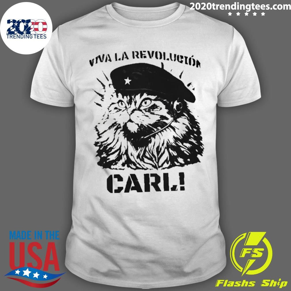 Viva La Revolucion Carl Shirt Unisex T-shirt, Sweatshirt, Hoodie, Long Sleeve Tee - T-Shirt, Sweatshirt, Hoodie