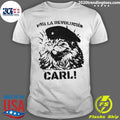 Viva La Revolucion Carl Shirt Unisex T-shirt, Sweatshirt, Hoodie, Long Sleeve Tee - T-Shirt, Sweatshirt, Hoodie