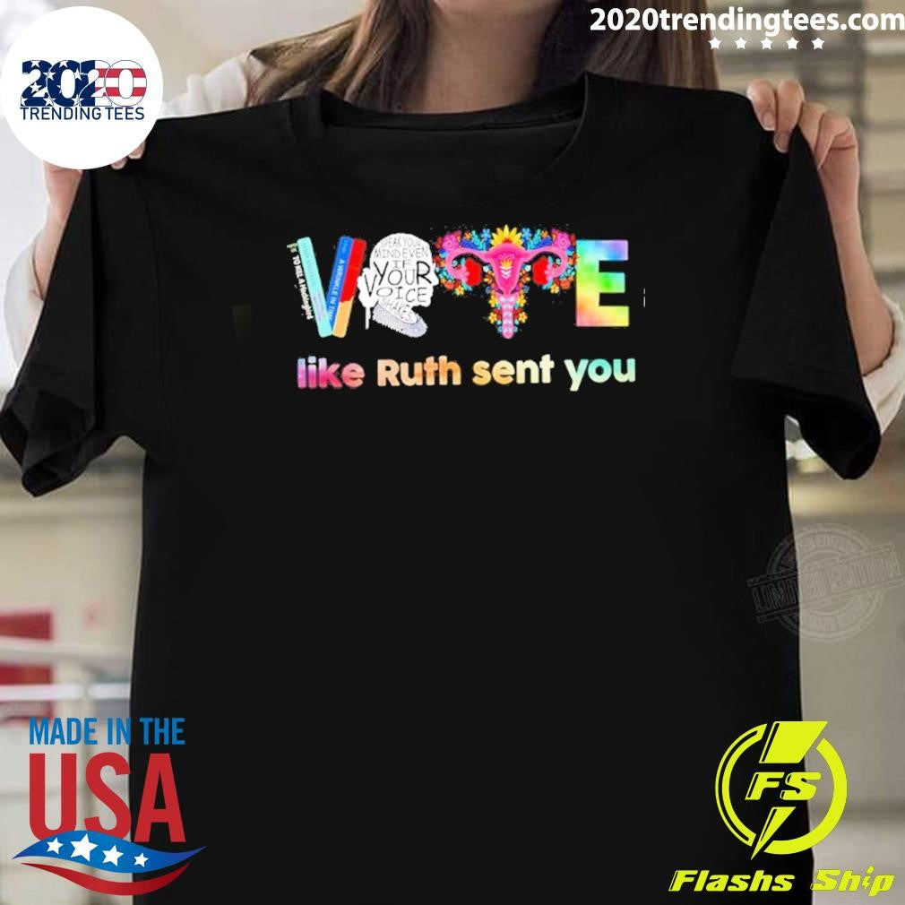 Vote Like Ruth Sent You 2026 Shirt Unisex T-shirt, Sweatshirt, Hoodie, Long Sleeve Tee - T-Shirt, Sweatshirt, Hoodie