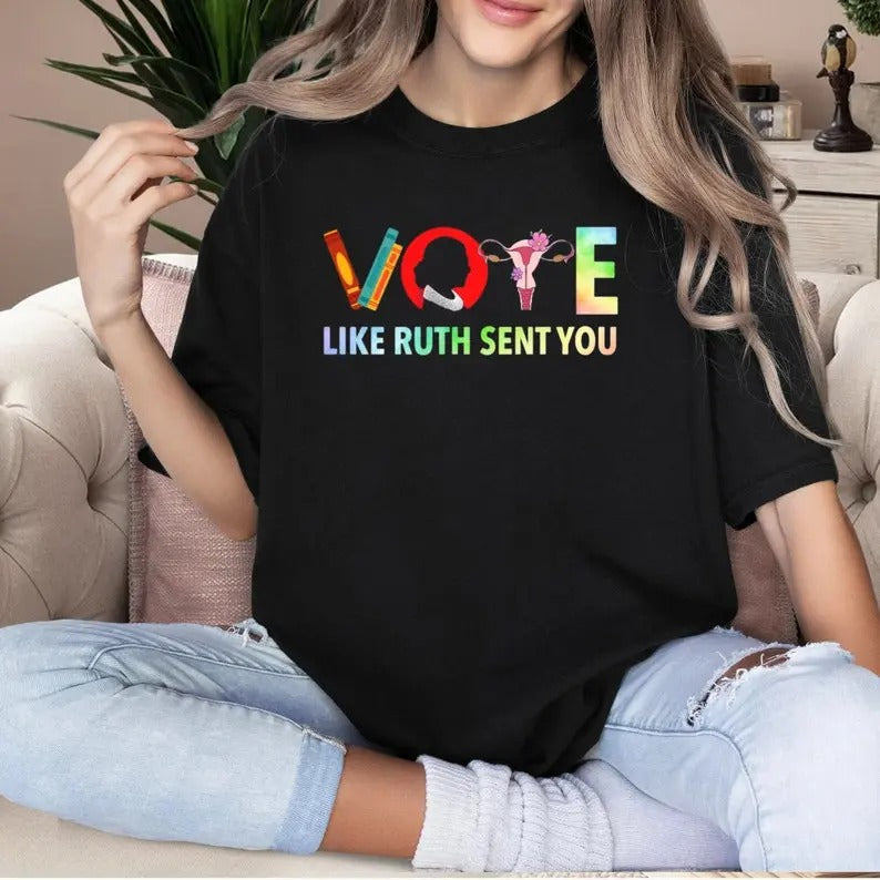 Vote Like Ruth Sent You Right Shirt Feminist Empowering Political Human Right Gifttttttttttttttt T-Shirts, Hoodie, Sweatshirt - T-Shirt, Sweatshirt, Hoodie