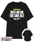 Vote no on the save act shirt Unisex T-shirt, Sweatshirt, Hoodie, Long Sleeve Tee - T-Shirt, Sweatshirt, Hoodie