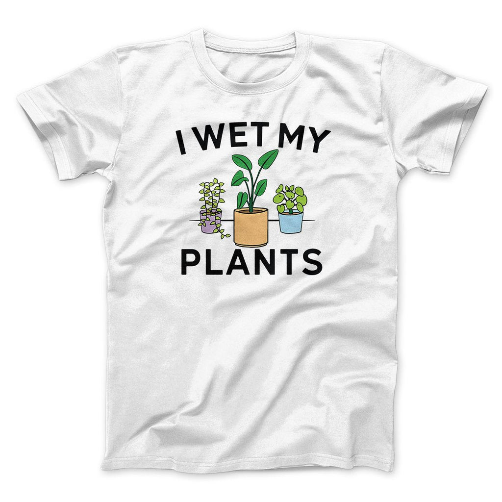 I Wet My Plants Funny T-Shirts, Hoodie, Sweatshirt - T-Shirt, Sweatshirt, Hoodie