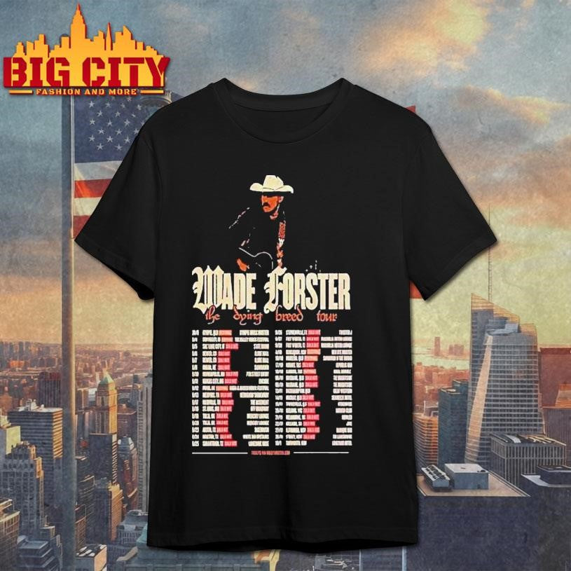 Wade Forster The Dying Breed Tour 2026 Shirt Unisex T-shirt, Sweatshirt, Hoodie, Long Sleeve Tee - T-Shirt, Sweatshirt, Hoodie