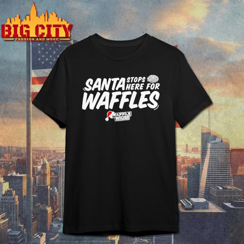 Waffle House Santa Stop Here For Waffles Christmas Shirt Unisex T-shirt, Sweatshirt, Hoodie, Long Sleeve Tee - T-Shirt, Sweatshirt, Hoodie