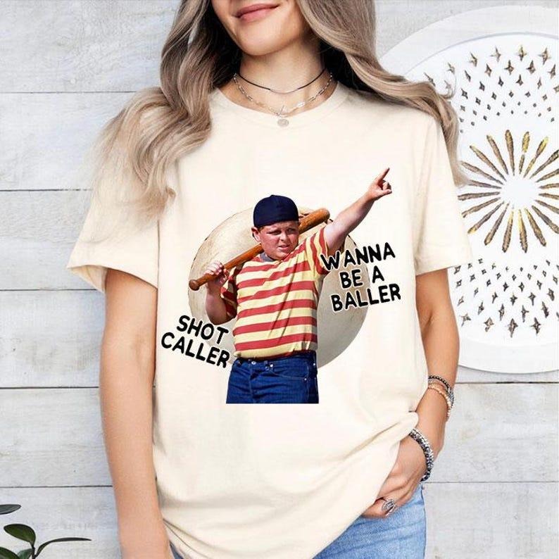 Wanna Be Baller Shot Caller Sandlot Shirt T-Shirts, Hoodie, Sweatshirt - T-Shirt, Sweatshirt, Hoodie