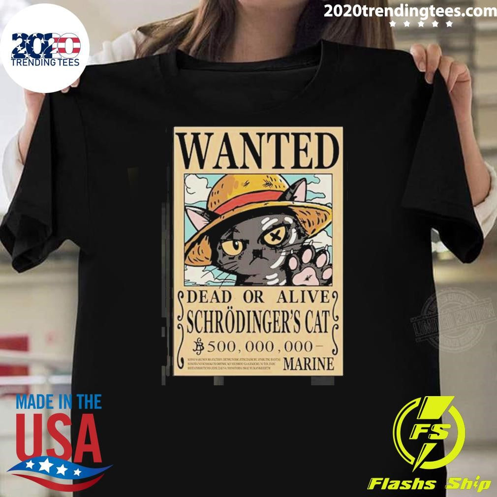 Wanted Dead Or Alive Schrdingers Cat Marine Shirt Unisex T-shirt, Sweatshirt, Hoodie, Long Sleeve Tee - T-Shirt, Sweatshirt, Hoodie
