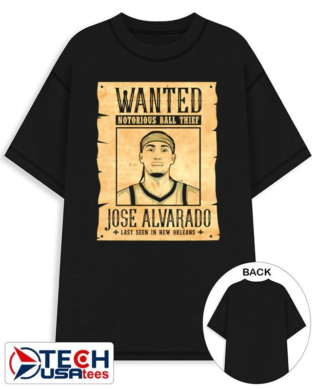 Wanted Notorious Ball Thief Jose Alvarado last seen in New Orleans shirt Unisex T-shirt, Sweatshirt, Hoodie, Long Sleeve Tee - T-Shirt, Sweatshirt, Hoodie