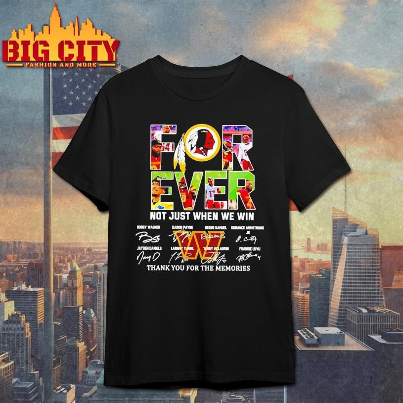 Washington Redskins Forever Not Just When We Win Players Signatures Shirt Unisex T-shirt, Sweatshirt, Hoodie, Long Sleeve Tee - T-Shirt, Sweatshirt, Hoodie