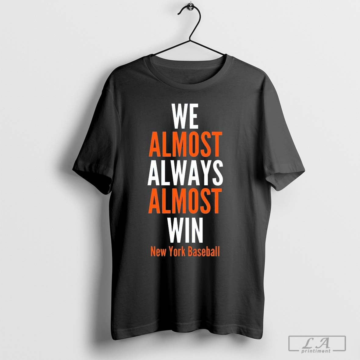 We Almost Always Almost Win New York Mets Baseball 2024 Unisex T-shirt, Sweatshirt, Hoodie, Long Sleeve Tee - T-Shirt, Sweatshirt, Hoodie