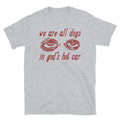 We Are All Dogs God'S Hot Car Oddly Specific Meme T-Shirts, Hoodie, Sweatshirt - T-Shirt, Sweatshirt, Hoodie