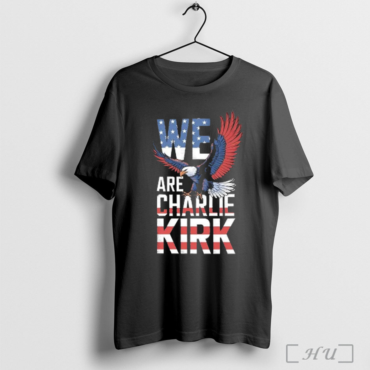 We Are Charlie Kirk Eagle Usa 2025 T Shirt Unisex T-shirt, Sweatshirt, Hoodie, Long Sleeve Tee - T-Shirt, Sweatshirt, Hoodie