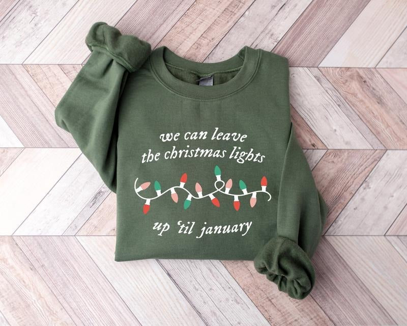 We Can Leave Lights Up 'Til January Shirt Lights T-Shirts, Hoodie, Sweatshirt - T-Shirt, Sweatshirt, Hoodie