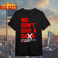 We Don’t Give A Damn For The Whole State shirt Unisex T-shirt, Sweatshirt, Hoodie, Long Sleeve Tee - T-Shirt, Sweatshirt, Hoodie