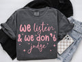 We Listen We Don'T Judge Funny Viral Tiktok Trending T-Shirts, Hoodie, Sweatshirt - T-Shirt, Sweatshirt, Hoodie