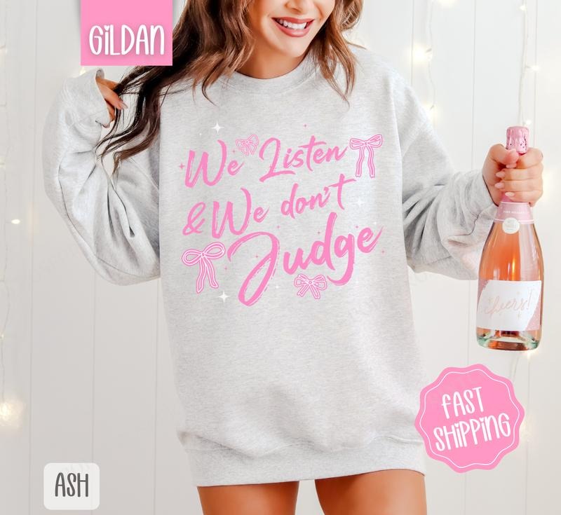 We Listen We Don'T Judge Coquette Cute Her T-Shirts, Hoodie, Sweatshirt - T-Shirt, Sweatshirt, Hoodie