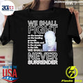 We Shall Fight On The Beaches Never Surrender Shirt Unisex T-shirt, Sweatshirt, Hoodie, Long Sleeve Tee - T-Shirt, Sweatshirt, Hoodie