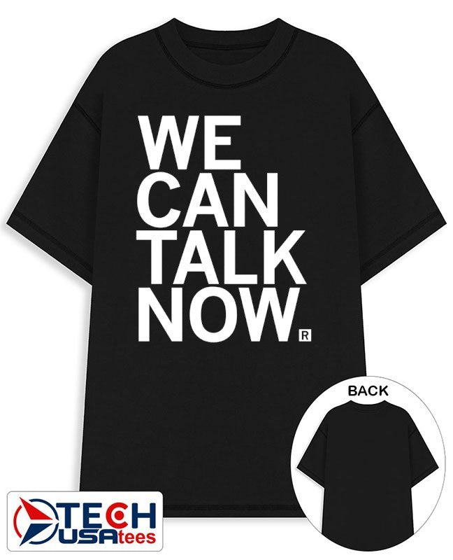 We can talk now shirt Unisex T-shirt, Sweatshirt, Hoodie, Long Sleeve Tee - T-Shirt, Sweatshirt, Hoodie