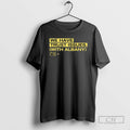 We Have Trust Issues With Albany T Shirts Unisex T-shirt, Sweatshirt, Hoodie, Long Sleeve Tee - T-Shirt, Sweatshirt, Hoodie
