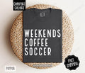 Weekends Coffee Soccer Comfort Colors Sports Mom Soccer Mom T-Shirts, Hoodie, Sweatshirt - T-Shirt, Sweatshirt, Hoodie