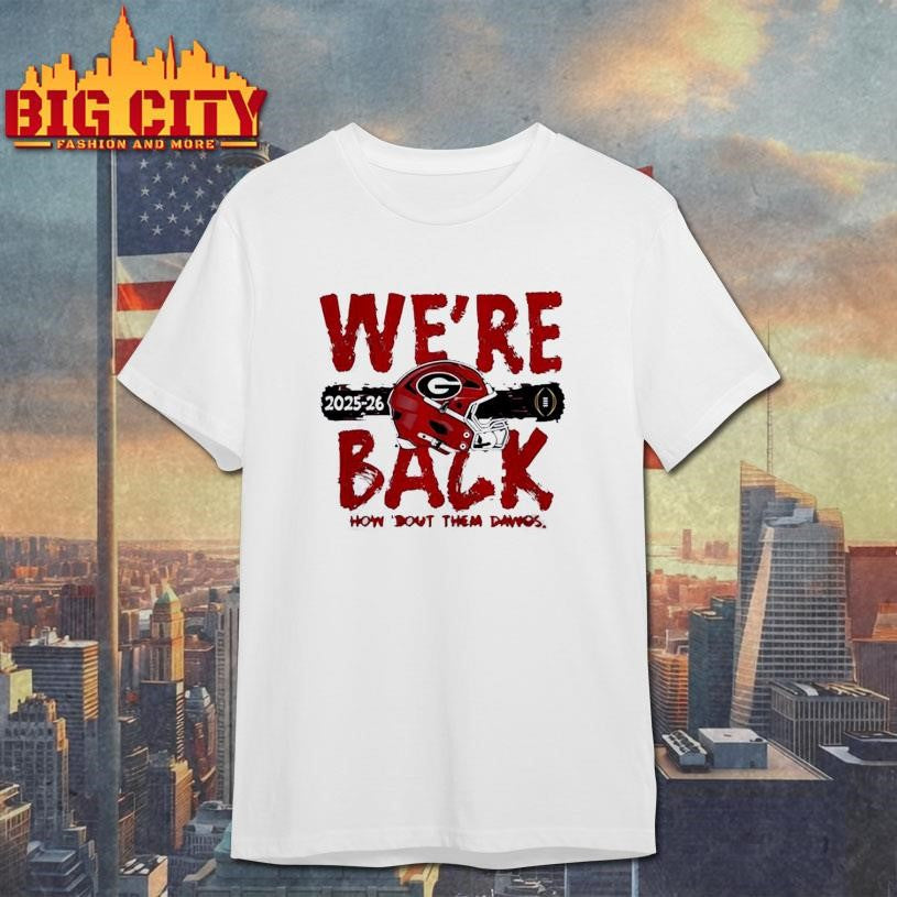 Were Back Georgia Bulldogs 2025 CFP Bound helmet Shirt Unisex T-shirt, Sweatshirt, Hoodie, Long Sleeve Tee - T-Shirt, Sweatshirt, Hoodie