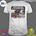 Were Going Back to the Fucking Moon 2026 Shirt Unisex T-shirt, Sweatshirt, Hoodie, Long Sleeve Tee - T-Shirt, Sweatshirt, Hoodie