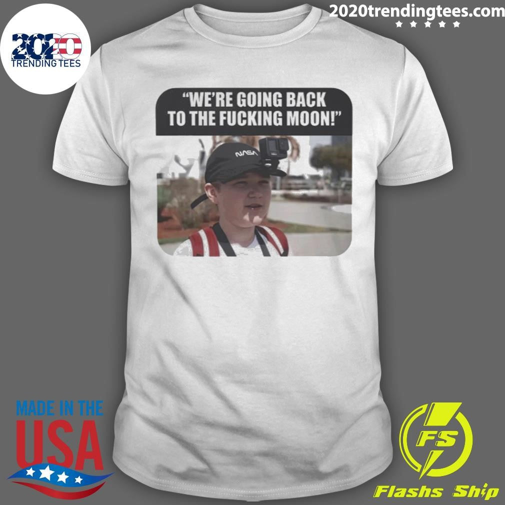 Were Going Back to the Fucking Moon 2026 Shirt Unisex T-shirt, Sweatshirt, Hoodie, Long Sleeve Tee - T-Shirt, Sweatshirt, Hoodie