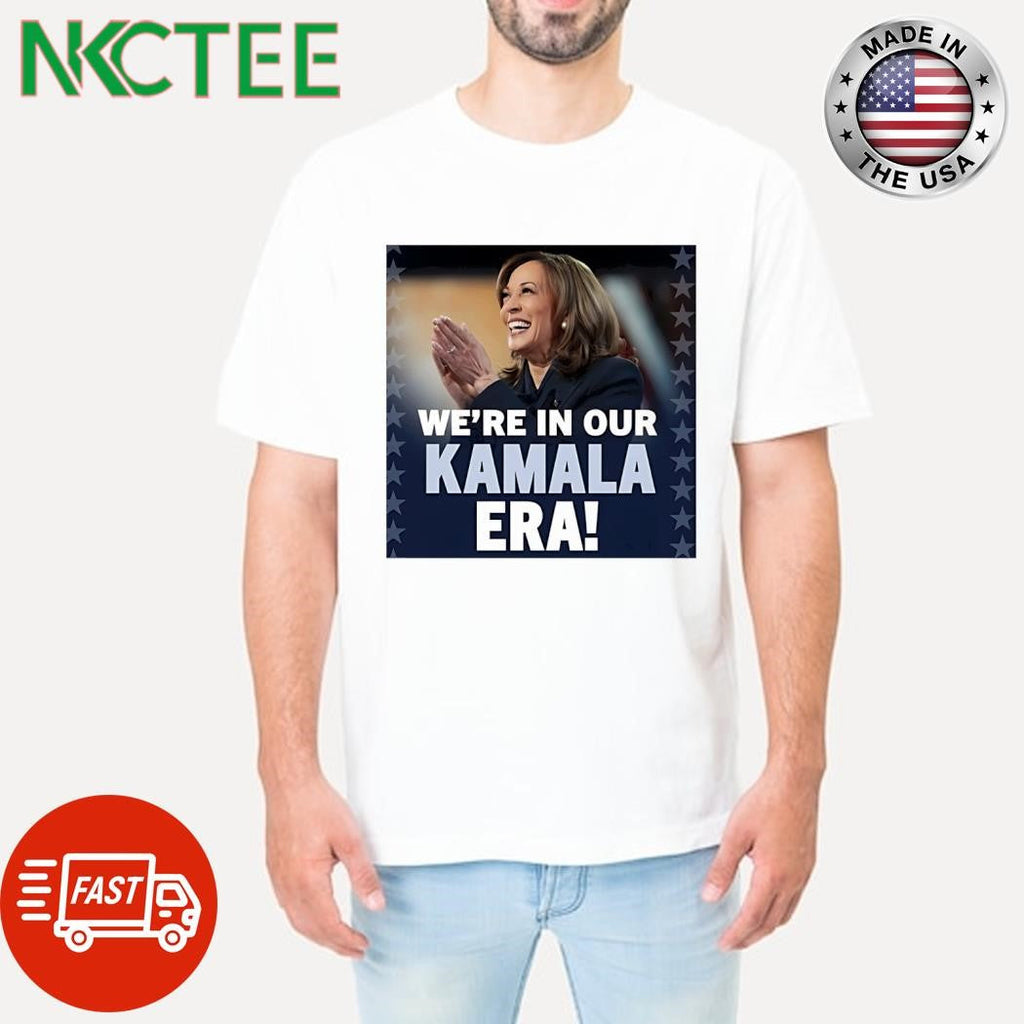 We’re in our Kamala era shirt Unisex T-shirt, Sweatshirt, Hoodie, Long Sleeve Tee - T-Shirt, Sweatshirt, Hoodie