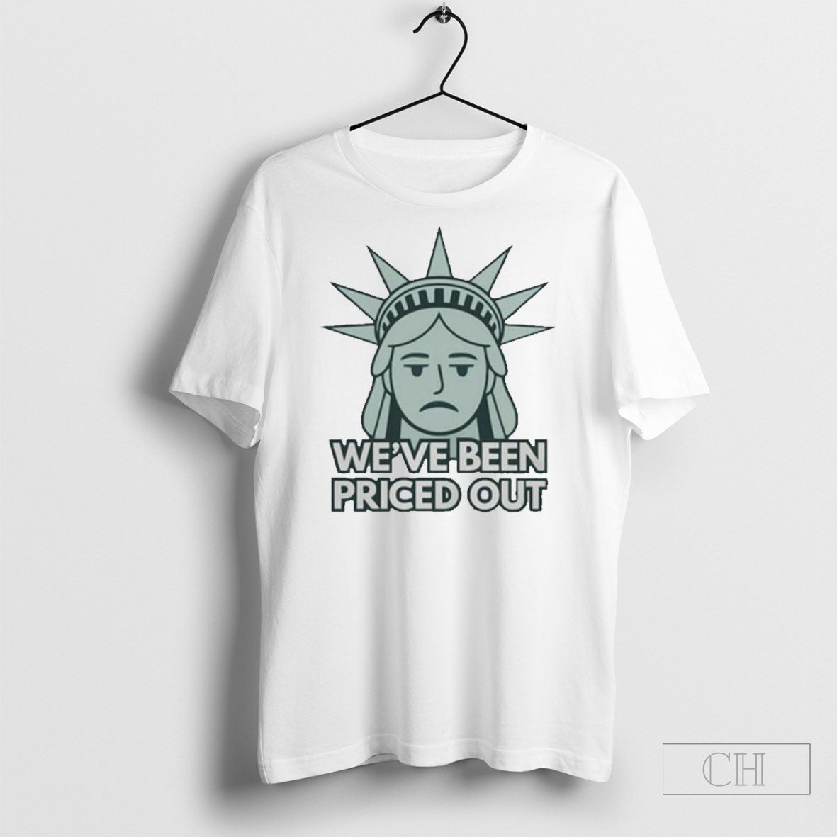 Weve Been Priced Out Unisex T-shirt, Sweatshirt, Hoodie, Long Sleeve Tee - T-Shirt, Sweatshirt, Hoodie