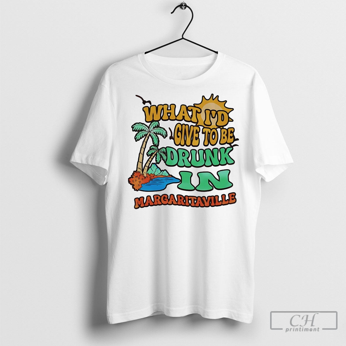 What Id Give To Be Drunk In Margaritaville Unisex T-shirt, Sweatshirt, Hoodie, Long Sleeve Tee - T-Shirt, Sweatshirt, Hoodie