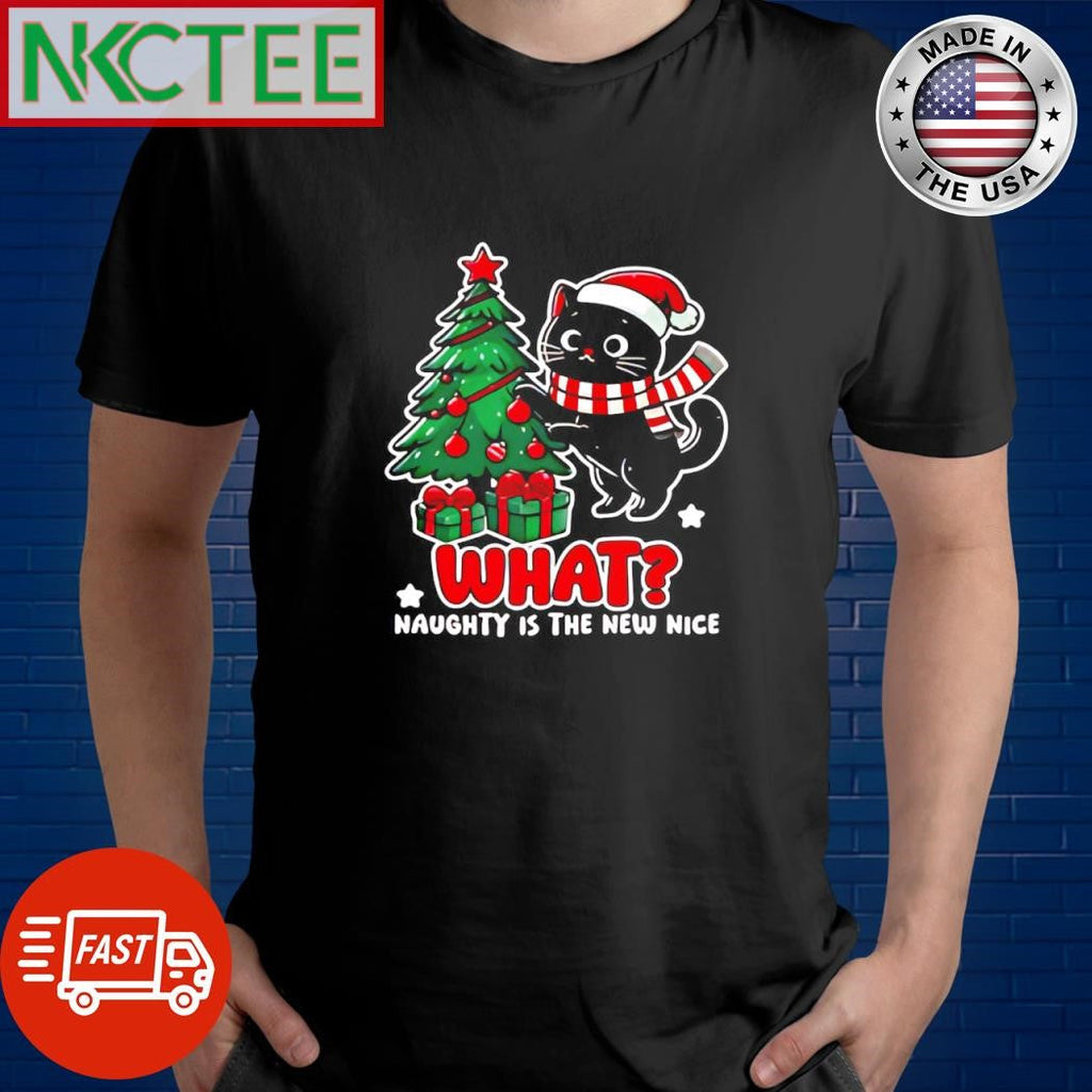 What Naughty is the new nice cat tree gift Christmas shirt Unisex T-shirt, Sweatshirt, Hoodie, Long Sleeve Tee - T-Shirt, Sweatshirt, Hoodie