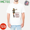 What if Hawk was a Tuah Robin Hood shirt Unisex T-shirt, Sweatshirt, Hoodie, Long Sleeve Tee - T-Shirt, Sweatshirt, Hoodie