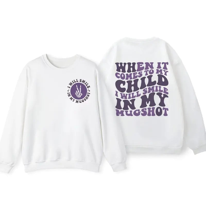 When Comes My Child I Will Smile My Mugshot Shirt Funny Mom Shirt Sarcastic Mom Back Front Mom Shirts Motherstyle{N002}2 T-Shirts, Hoodie, Sweatshirt - T-Shirt, Sweatshirt, Hoodie