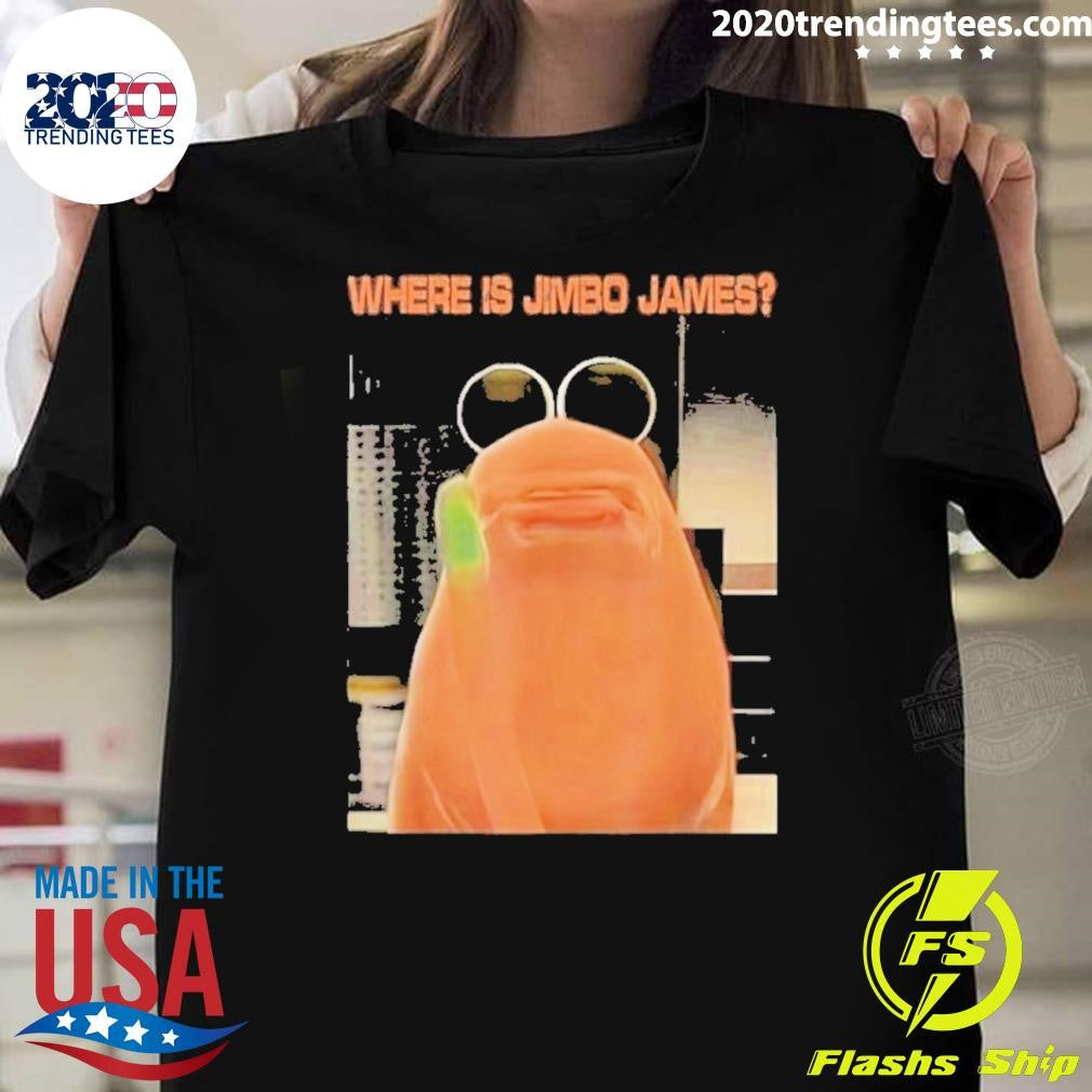 Where Is Jimbo James Marcus The Worm Meme Shirt Unisex T-shirt, Sweatshirt, Hoodie, Long Sleeve Tee - T-Shirt, Sweatshirt, Hoodie