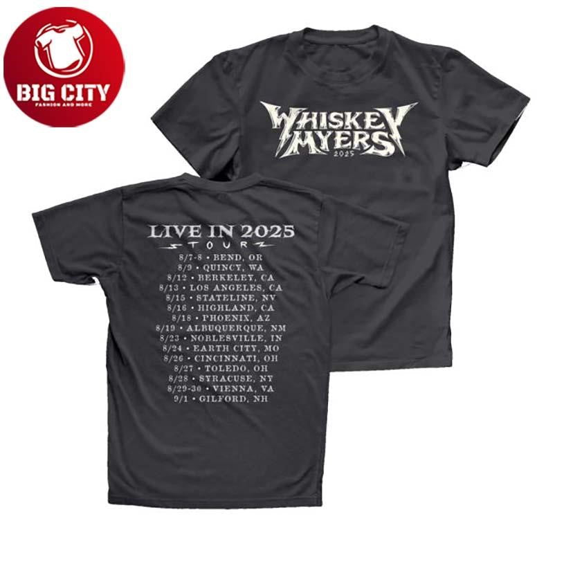 Whiskey Myers Whiskey Myers Live In 25 Tour Two Sided Shirt Unisex T-shirt, Sweatshirt, Hoodie, Long Sleeve Tee - T-Shirt, Sweatshirt, Hoodie
