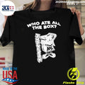 Who Ate All The Box Shirt Unisex T-shirt, Sweatshirt, Hoodie, Long Sleeve Tee - T-Shirt, Sweatshirt, Hoodie