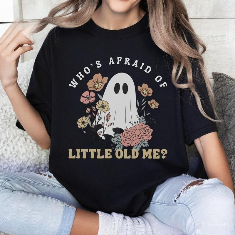 Who'S Afraid Little Old Me Halloween Shirt Halloween Ghost Shirt Fall Cute Ghost Her T-Shirts, Hoodie, Sweatshirt - T-Shirt, Sweatshirt, Hoodie
